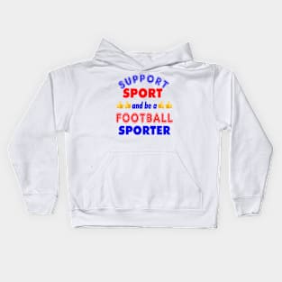 Support Sport Football Supporter col Kids Hoodie